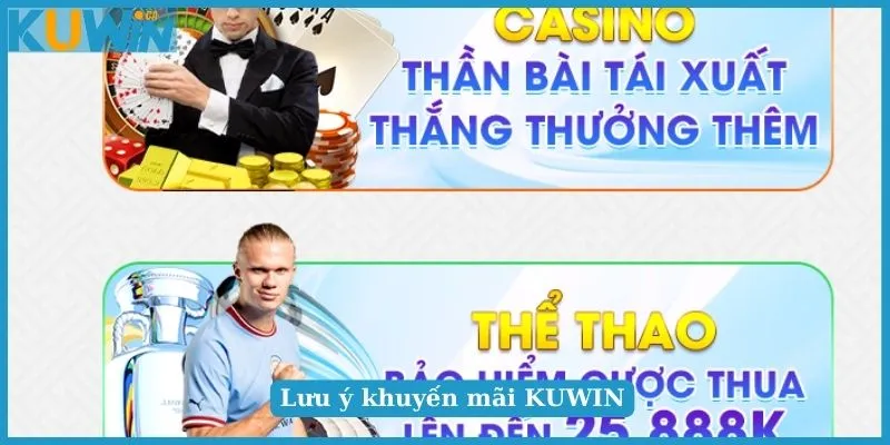 Khuyến Mãi KUWIN - Thưởng Không Giới Hạn Với Ưu Đãi Hấp Dẫn 6 Các lưu ý khi bạn nhận khuyến mãi KUWIN đúng cách