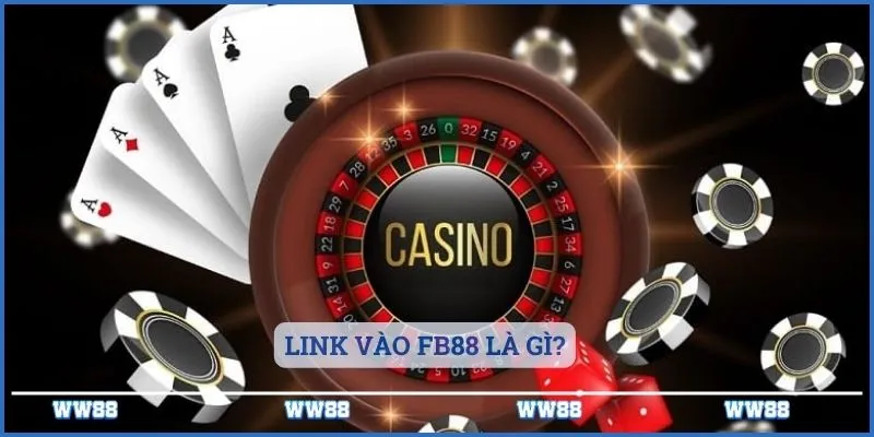 Link Vào FB88 - FB88.com Link Vào Nhanh Nhất 2025 2 Link vào FB88 là gì?